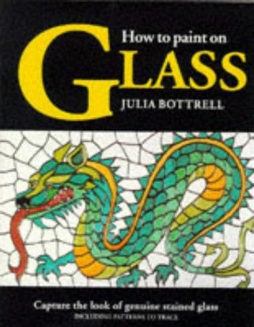 Julia Bottrell / How to Paint on Glass (Coffee Table Book)
