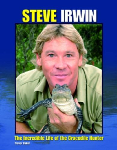 Trevor Baker / Steve Irwin (Coffee Table Book)