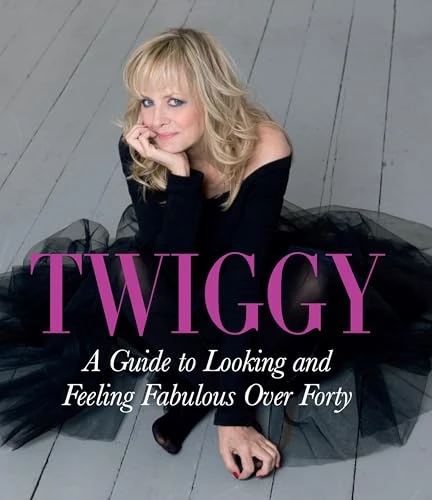 Twiggy Lawson / A Guide to Looking and Feeling Fabulous over Forty (Coffee Table Book)