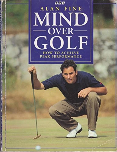 Alan Fine / Mind Over Golf (Coffee Table Book)