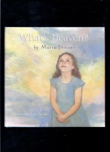 Shriver / What's Heaven (Children's Coffee Table book)