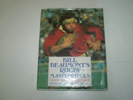 Bill Beaumont's Rugby Masterpieces: No. 3 (Sports Masterpieces S.) (Coffee Table Book)