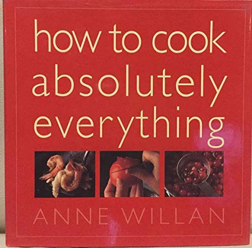 Anne Willan / How to Cook Absolutely Everything (Coffee Table Book)