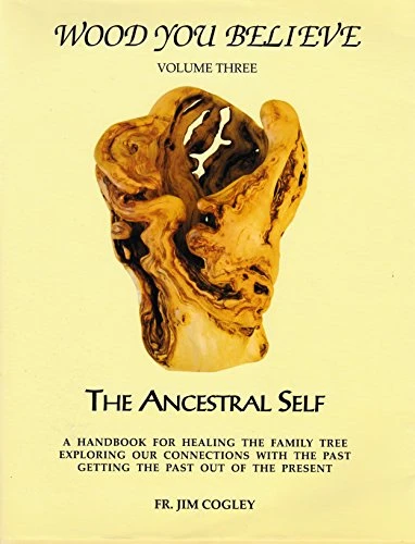Jim Cogley / WOOD YOU BELIEVE VOLUME 3: Volume three (Wood You Believe: The Ancestral Self) (Coffee Table Book)