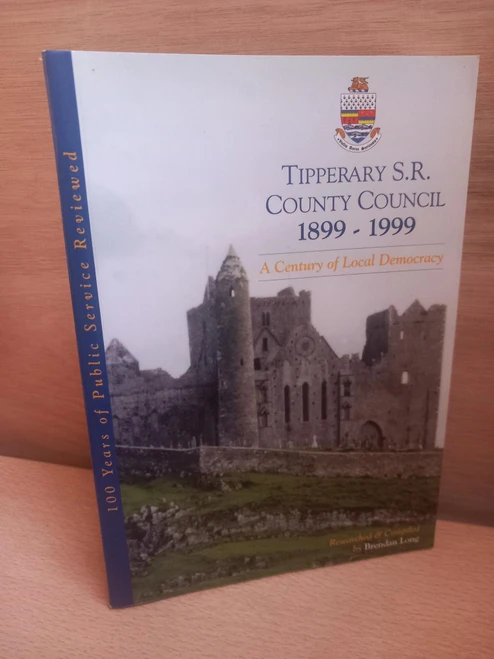 Brendan Long - Tipperary S.R County Council 1899-1999 - PB