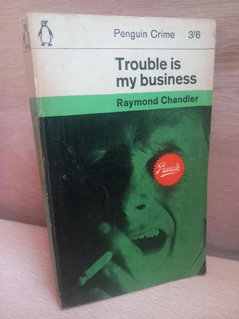 Raymond Chandler - Trouble is my Business