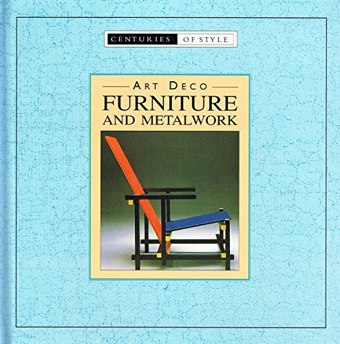 Inc. Book Sales / Art Deco Furniture and Metalwork (Centuries of Style) (Coffee Table Book)