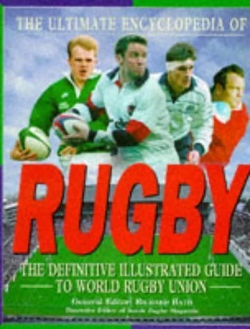 Richard Bath / The Ultimate Encyclopedia of Rugby (Coffee Table Book)