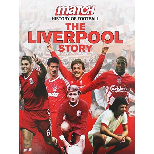 Martin Johnston / Match! the Liverpool Story (Match! History of Football) (Coffee Table Book)