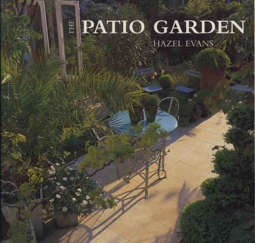 Hazel Evans / The Patio Garden (Coffee Table Book)