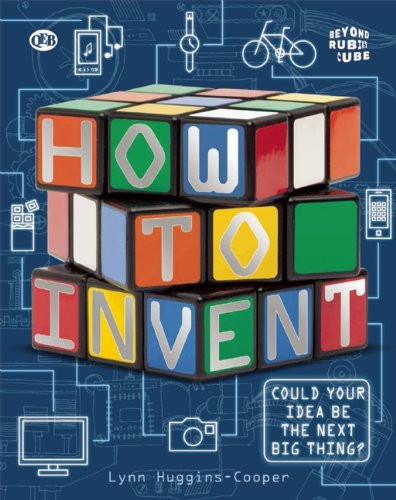Lynn Huggins-Cooper / How to Invent (Beyond the Rubik's Cube) (Coffee Table Book)