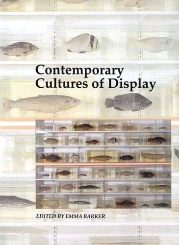 Emma Barker / Contemporary Cultures of Display  Art & Its Histories V VI: v.6 (Coffee Table Book)