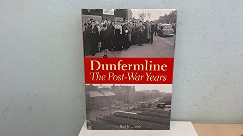 Bert McEwan / Dunfermline: The Post-war Years (Coffee Table Book)