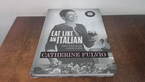 Catherine Fulvio / Eat Like an Italian (Coffee Table Book)