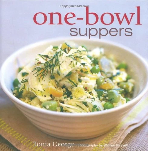 Tonia George / One Bowl Suppers (Coffee Table Book)