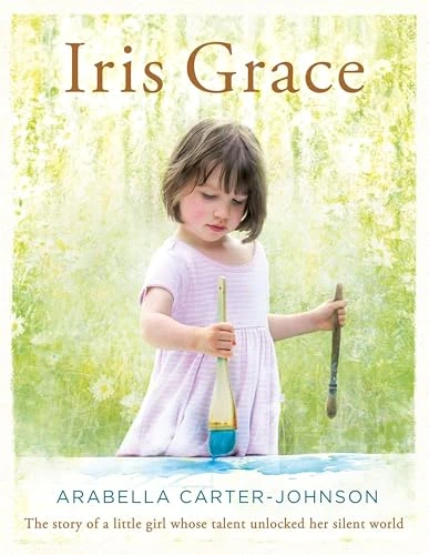 Arabella Carter-Johnson / Iris Grace (Children's Coffee Table book)