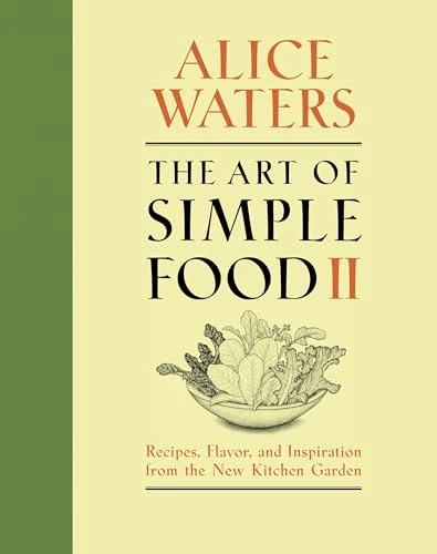 Alice Waters / The Art of Simple Food II (Coffee Table Book)