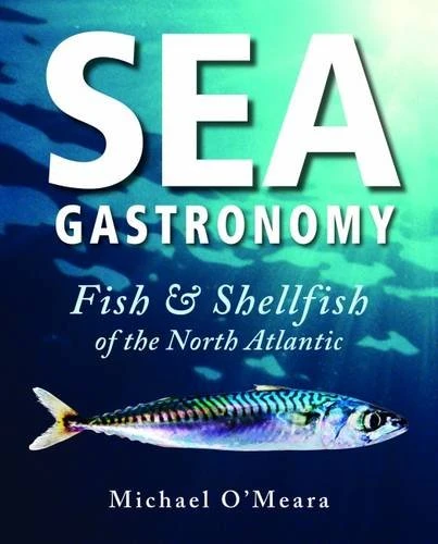 Michael O'Meara / Sea Gastronomy (Coffee Table Book)