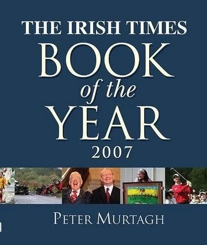 Peter Murtagh / The Irish Times book of the year 2007 (Coffee Table Book)