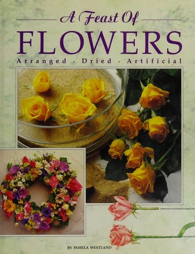 Pamela Westland / A Feast of Flowers (Coffee Table Book)