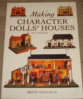 Brian Nickolls / Making Character Dolls' Houses in 1/12 Scale (Coffee Table Book)