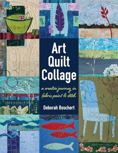 Deborah Boschert / Art Quilt Collage (Coffee Table Book)