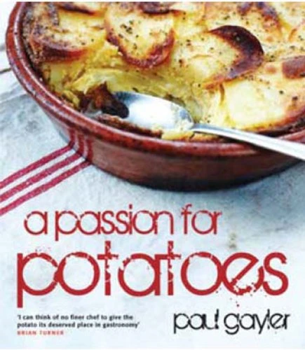 Paul Gayler / A Passion for Potatoes (Coffee Table Book)