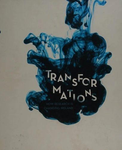Mark Duncan / Transformations, How Research is Changing Ireland (Coffee Table Book)