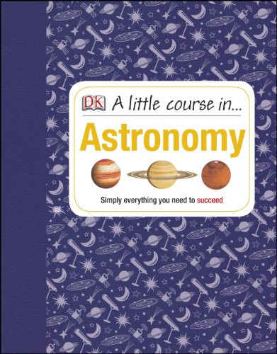DK / A Little Course in Astronomy (Coffee Table Book)