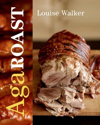 Louise Walker / Aga Roast (Coffee Table Book)