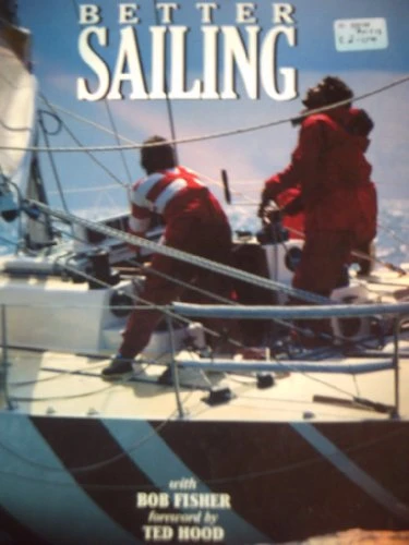 Bob Fisher / Better Sailing (Coffee Table Book)