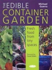 Michael Guerra / Edible Container Garden (Coffee Table Book)