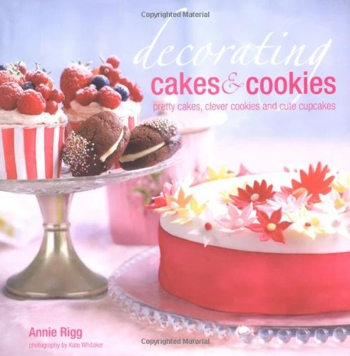 Annie Rigg / Decorating Cakes & Cookies (Coffee Table Book)