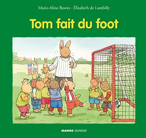 Elisabeth de Lambilly / Tom fait du foot (Coffee Table Book)