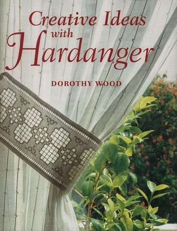 Dorothy Wood / Creative Ideas with Hardanger (Coffee Table Book)