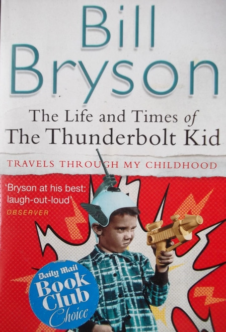 Bill Bryson / The Life And Times Of The Thunderbolt Kid