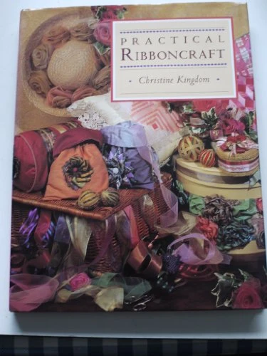 Christine Kingdom / PRACTICAL RIBBONCRAFT (Coffee Table Book)