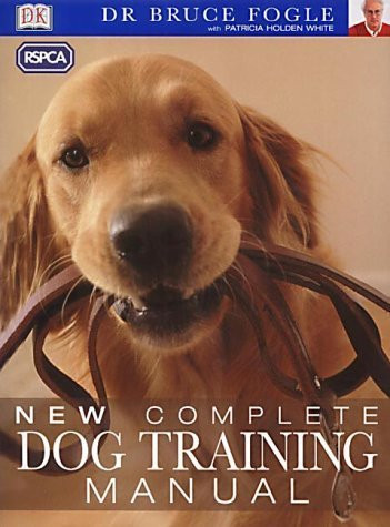 Bruce Fogle / RSPCA New Complete Dog Training Manual (Coffee Table Book)