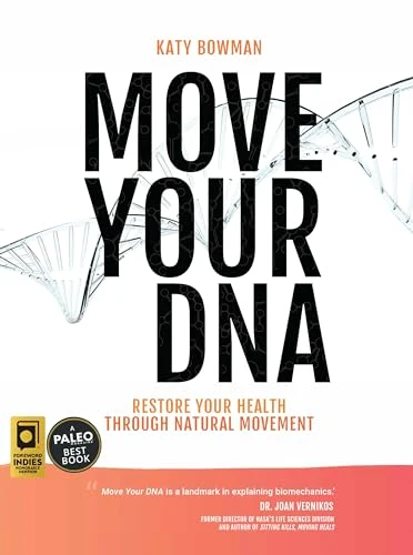 Katy Bowman M.S. / Move Your DNA 2nd ed (Coffee Table Book)