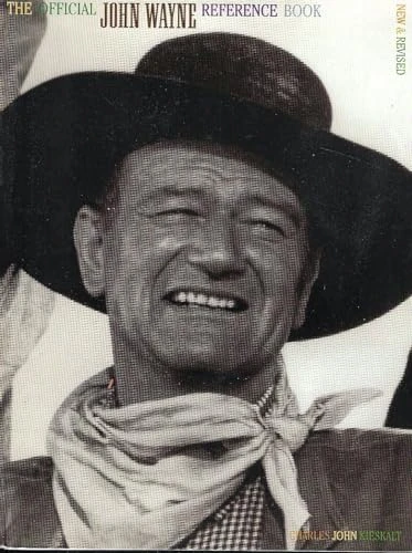 Charles John Kieskalt / The Official John Wayne Reference Book (Coffee Table Book)