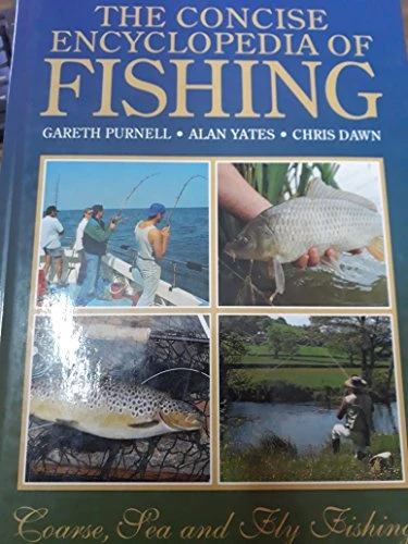 Gareth & Others PURNELL / The Concise Encyclopedia of Fishing (Coffee Table Book)