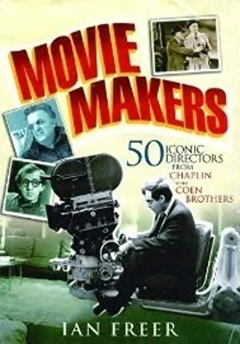 Ian Freer / Movie Makers (Coffee Table Book)