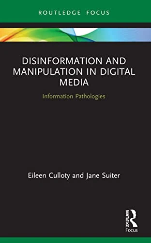Eileen Culloty / Disinformation and Manipulation in Digital Media (Large Paperback)