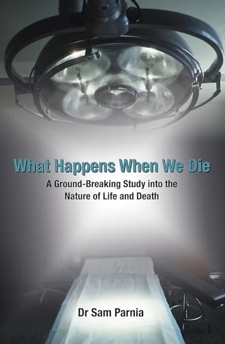 Sam Parnia/ What Happens When We Die (Large Paperback)