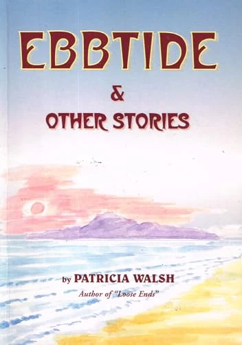 Patricia Walsh / Ebbtide and Other Stories (Large Paperback)