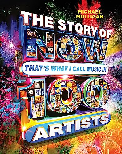 Michael Mulligan / The Story of NOW That's What I Call Music in 100 Artists (Coffee Table Book)