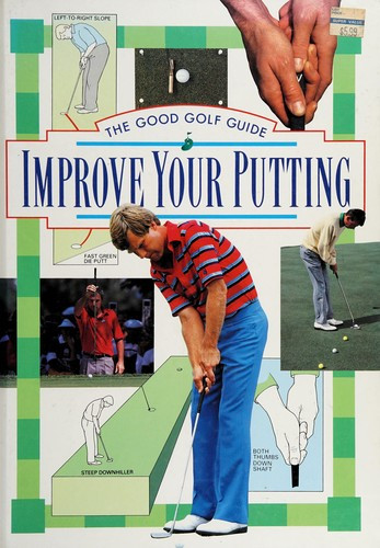 Paul Foston / Improve Your Putting (Good Golf Guide S.) (Coffee Table Book)