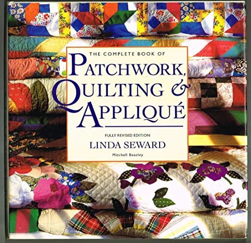 Linda Seward / The Complete Book of Patchwork, Quilting and Applique (Coffee Table Book)
