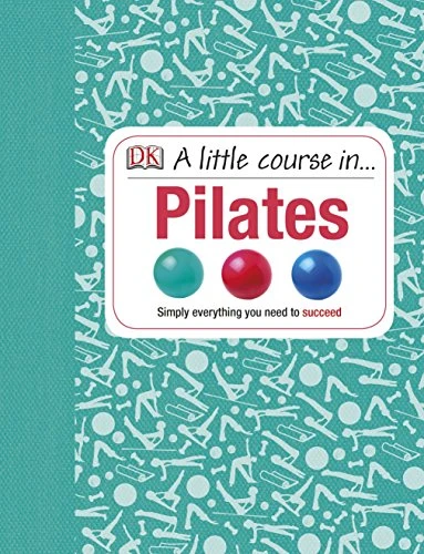Anya Hayes / A Little Course in Pilates (Coffee Table Book)