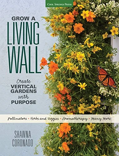 Shawna Coronado / Grow a Living Wall Herbs and Veggies - Aromatherapy - Many More (Coffee Table Book)